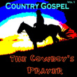 The Cowboy's Prayer Country Gospel Vol. 1