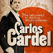 Carlos Gardel : Por Una Cabeza Et Ses Plus Belles Chansons