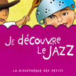 Je Découvre Le Jazz
