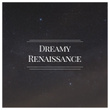 # Dreamy Renaissance