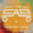 CAB Caraïbes Afrique Brésil (Mario Canonge, Blick Bassy, DD Adriano)