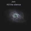Kill the silence