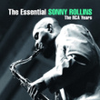 The Essential Sonny Rollins: The Rca Years