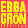 Ebba Grön 1978 - 1982