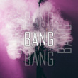 BANG BANG