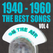 1940 - 1960 :  The Best Songs, Vol. 4