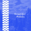 Beautiful Meditation
