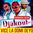 VICE LA DOMI DEYO - Kanaval 2018