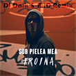 Sub Pielea Mea (DJ Dark & M.D Remix)