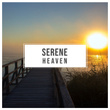 # Serene Heaven