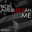 Non Amerikkkan Me
