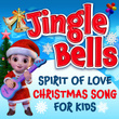 Jingle Bells Spirit of Love - Christmas Song for Kids