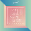 Teach Me