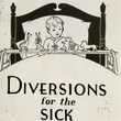 Diversions for the Sick