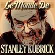 Le Monde De Stanley Kubrick