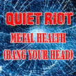 Metal Health (bang Your Head) (as Heard In The Wrestler) (re-Recorded / Remastered)
