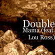 Mama (feat. Lou Ross)