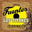 Discos Fuentes Collection: Los Titanes