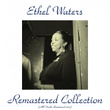 Ethel Waters Remastered Collection