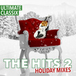Ultimate Classix: The Hits 2 Holiday Mixes
