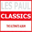 Classics - Les Paul