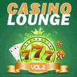 Casino Lounge, Vol. 2