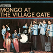 Mongo At The Village Gate