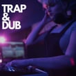 Trap & Dub