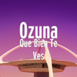 Que Bien Te Ves