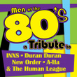 Mens Of The 80s: A Tribute To Inxs, Duran Duran, New Order, A-Ha And The Human League