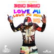 Lowe Mi, Lowe Mi Nuh (Happy Hour Riddim) - Single