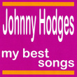 My Best Songs - Johnny Hodges