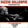 Dizzie Gillespie:copenhagen 1959