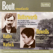 Boult Conducts: Butterworth, Warlock, Hadley, Howells