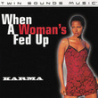 When A Woman's Fed Up - Pop & Club Mixes