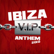 Ibiza Vip Anthem 2010