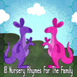 18 Nursery Rhymes For The Family