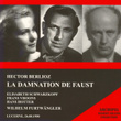 Berlioz : La Damnation De Faust