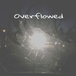 Overflowed