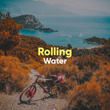 # Rolling Water