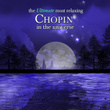 The Ultimate Most Relaxing Chopin In The Universe