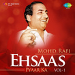 Ehsaas Pyaar Ka - Mohd. Rafi, Vol. 1