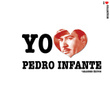 Yo Amo Pedro Infante