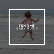 "Fun Time Baby Music"