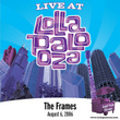 Live At Lollapalooza 2006: The Frames