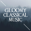 Gloomy Classical Music