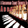 A Gregorian Chant Tribute To Abba