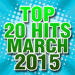 Top 20 Hits March 2015