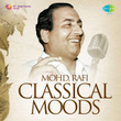 Classical Moods - Mohd. Rafi