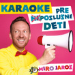 Karaoke pre (ne)poslusne deti (Zaspievaj si sam)